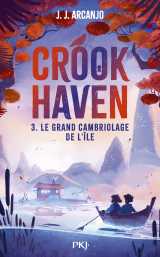 Crookhaven - tome 3 le grand cambriolage de l'île