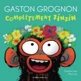Gaston grognon - complètement zinzin