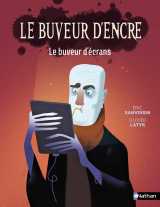 Le buveur d'encre - le buveur d'écrans