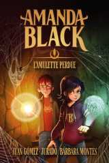 Amanda black - tome 2 - l'amulette perdue