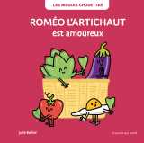 Roméo l'artichaut est amoureux
