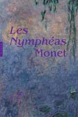 Les nymphéas de claude monet. nouvelle édition
