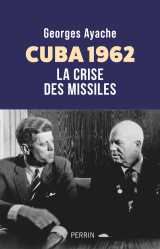 Cuba 1962 - la crise des missiles