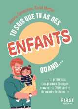 Tu sais que tu as des enfants quand... 2e éd.