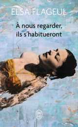 à nous regarder, ils s'habitueront