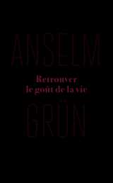 Retrouver le goût de la vie