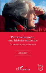 Patricio guzmán, une histoire chilienne