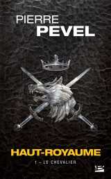 Haut-royaume, t1 : le chevalier