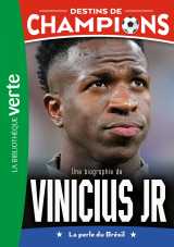 Destins de champions 23 - une biographie de vinicius junior