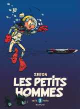 Les petits hommes - l'intégrale - tome 3 - 1973-1975