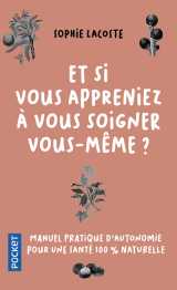 Et si vous appreniez à vous soigner vous-même ?
