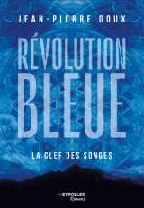 Révolution bleue - la clef des songes