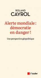 Alerte mondiale : démocratie en danger !
