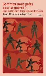 Sommes-nous prêts pour la guerre ? - l'illusion de la puissance française