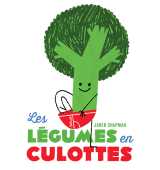 Les légumes en culottes