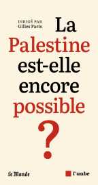 La palestine est-elle encore possible ?