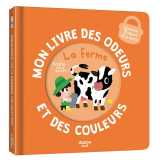 Mon livre des odeurs et des couleurs - la ferme