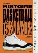 Histoire du basketball en 15 sneakers