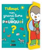 T'choupi mon grand livre des pourquoi