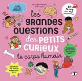 Les grandes questions des petits curieux  - le corps humain