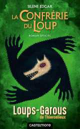 Les loups-garous de thiercelieux - la confrérie du loup - roman officiel