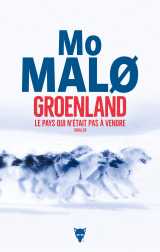 Groenland, le pays qui n'était pas à vendre