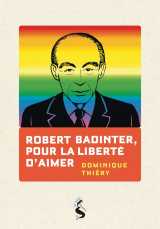 Robert badinter, pour la liberté d'aimer