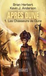 Après dune - tome 1 les chasseurs de dune