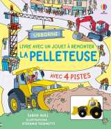La pelleteuse - livre avec un jouet à remonter - dès 3 ans
