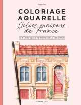 Coloriage aquarelle -jolies maisons de france