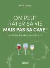 On peut rater sa vie mais pas sa cave !