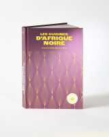 Les cuisines d'afrique noire - concentré de recettes