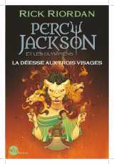 Percy jackson et les olympiens - la déesse aux trois visages
