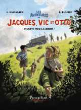 Les aventures de jacques, vic et otto - tome 1