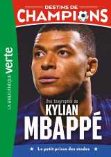 Destins de champions 01 (ned) - une biographie de kylian mbappé