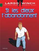 Largo winch - tome 25 - si les dieux t'abandonnent...
