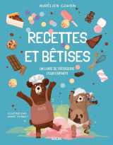 Recettes et bêtises - un livre de pâtisserie pour enfants
