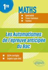 Les automatismes de l’épreuve anticipée du bac - première - maths spécialité, tronc commun, techno