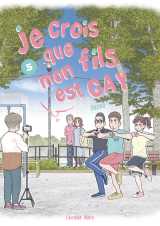 Je crois que mon fils est gay - tome 5