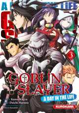 Goblin slayer - a day in the life - tome 3