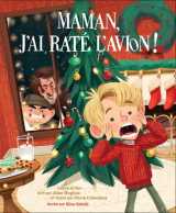 Maman, j'ai rate l'avion : l'album illustre