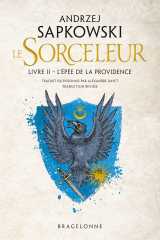 Sorceleur (witcher), t2 : l'épée de la providence (traduction révisée)