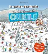 Le cahier d'activités de la famille oukilé - hiver