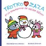 Trotro et zaza et le bonhomme de neige géant