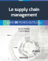 Le supply chain management - 2e éd. - en 38 fiches-outils