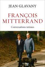 François mitterrand - conversations intimes