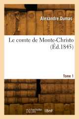 Le comte de monte-christo. tome 1