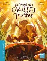 La forêt des grosses truffes - tome 1 gare à la chute !