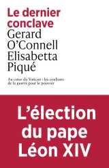 Le dernier conclave - au coeur du vatican : les coulisses de la guerre pour le pouvoir
