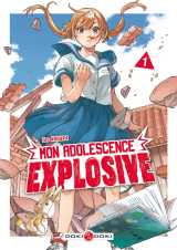 Mon adolescence explosive - vol. 01